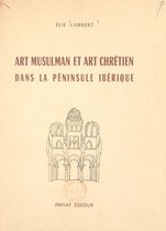 Art musulman et art chrétien dans la Péninsule ibérique