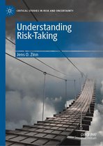 Critical Studies in Risk and Uncertainty - Understanding Risk-Taking