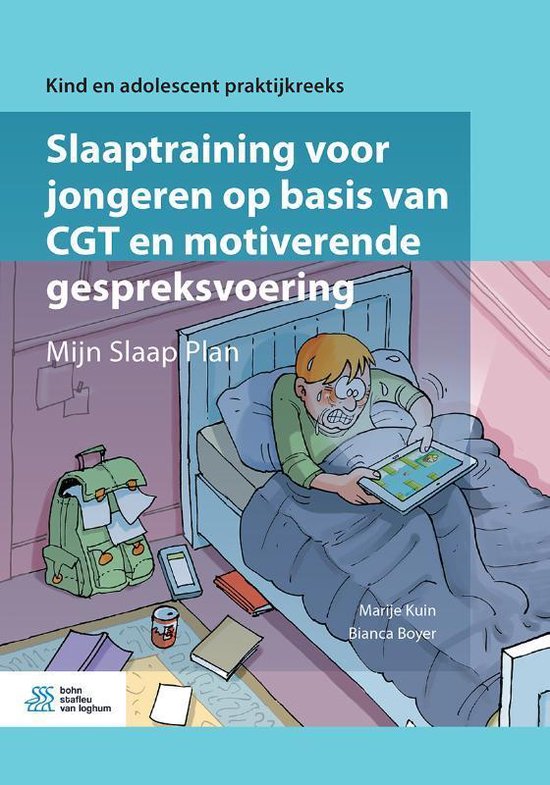 Kind en adolescent praktijkreeks  -   Slaaptraining voor jongeren op basis van CGT en motiverende gespreksvoering