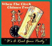 Various Artists - Where The Clock Chimes Twelve, It's A Real Gone P (CD)