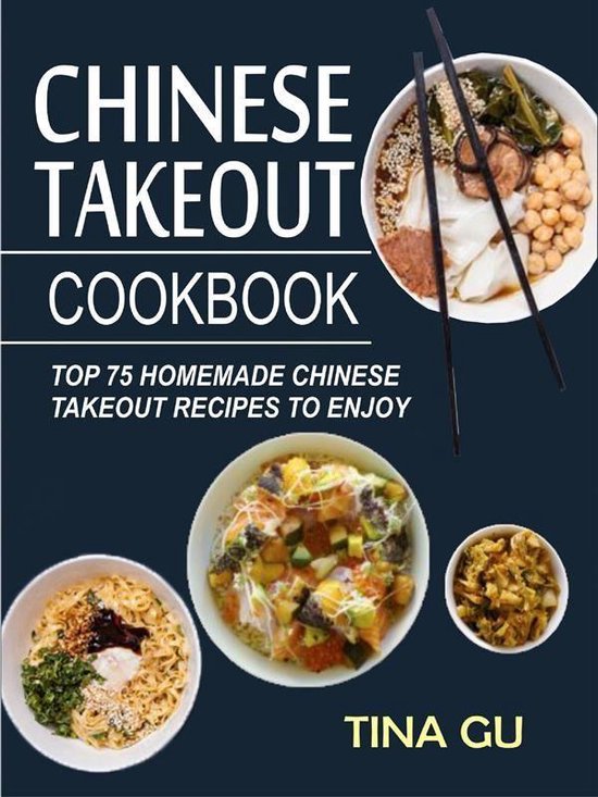 Chinese Takeout CookbookTop 75 Homemade Chinese Takeout Recipes To