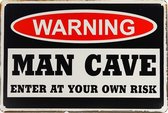 Wandbord - Warning Man Cave Enter At Your Own Risk - 20x30cm