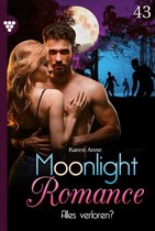 Moonlight Romance 43 - Alles verloren?