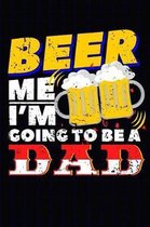 Beer Me I'm Going To Be A Dad