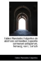 Fabius Planciades Fulgentius de Abstrusis Sermonibus, Expositio Sermonum Antiquorum, Herausg. Von L.