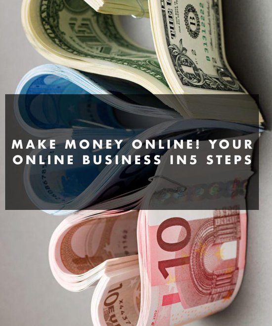 Make money online! your online business in5 steps