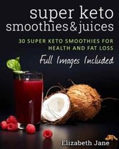 Super Keto Smoothies & Juices