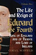 Life & Reign Of Edward The Fourth V 2