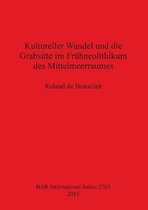 Kultureller Wandel und die Grabsitte im Fruhneolithikum des Mittelmeerraumes