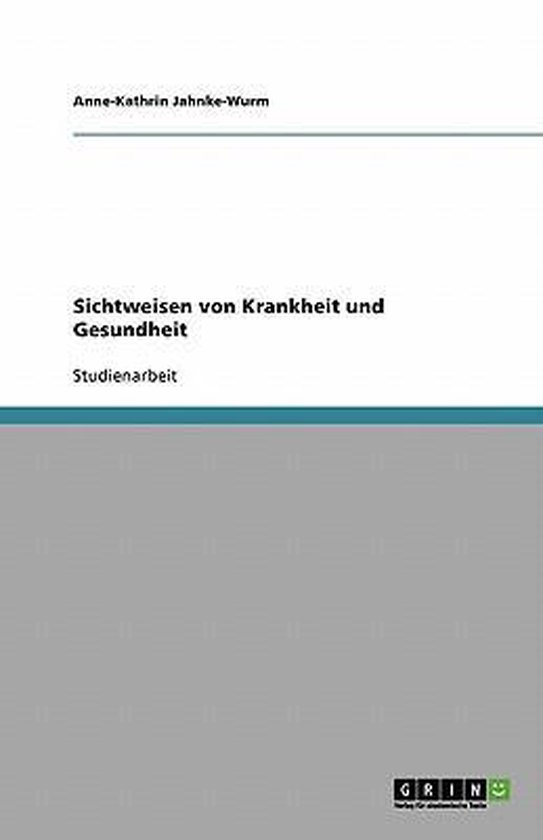 Sichtweisen von Krankheit und Gesundheit