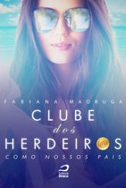 Clube dos Herdeiros 1 - Clube dos herdeiros: como nossos pais