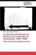 La Tecnica de Diseno En Avance y La Vivienda En Venezuela, 1961-1969
