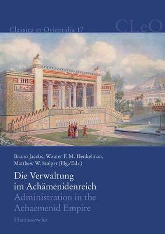 Die Verwaltung im Achämenidenreich - Imperiale Muster und S ... - cover