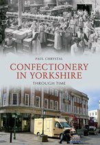 Through Time - Confectionery in Yorkshire Through Time