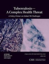 Tuberculosis - A Complex Health Threat