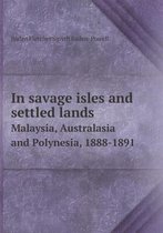 In savage isles and settled lands Malaysia, Australasia and Polynesia, 1888-1891