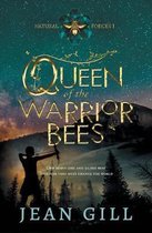 Natural Forces- Queen of the Warrior Bees