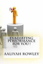 Evaluating Performance For You !