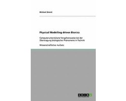 Physical Modelling driven Bionics