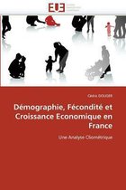 Démographie, Fécondité et Croissance Economique en France