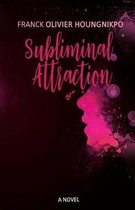 Subliminal Attraction