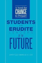 A Need for Change to Prepare Students to Be Erudite Leaders of the Future