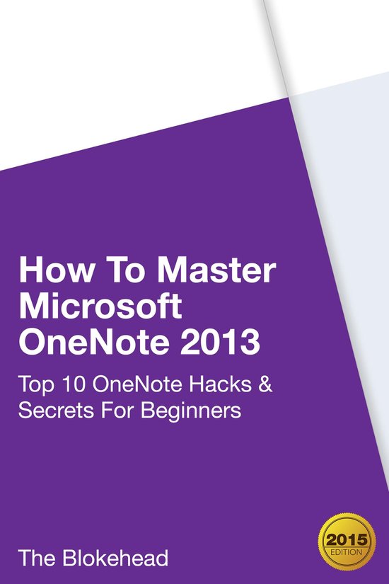 The Blokehead Success Series - How To Master Microsoft OneNo ... - cover