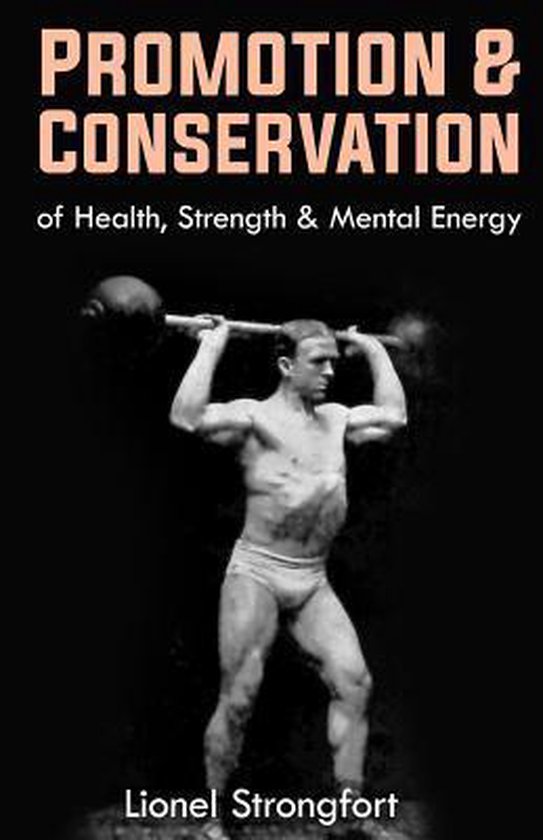 Promotion & Conservation of Health, Strength & Mental Energy - cover