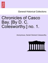 Chronicles of Casco Bay. [by D. C. Colesworthy.] No. 1.