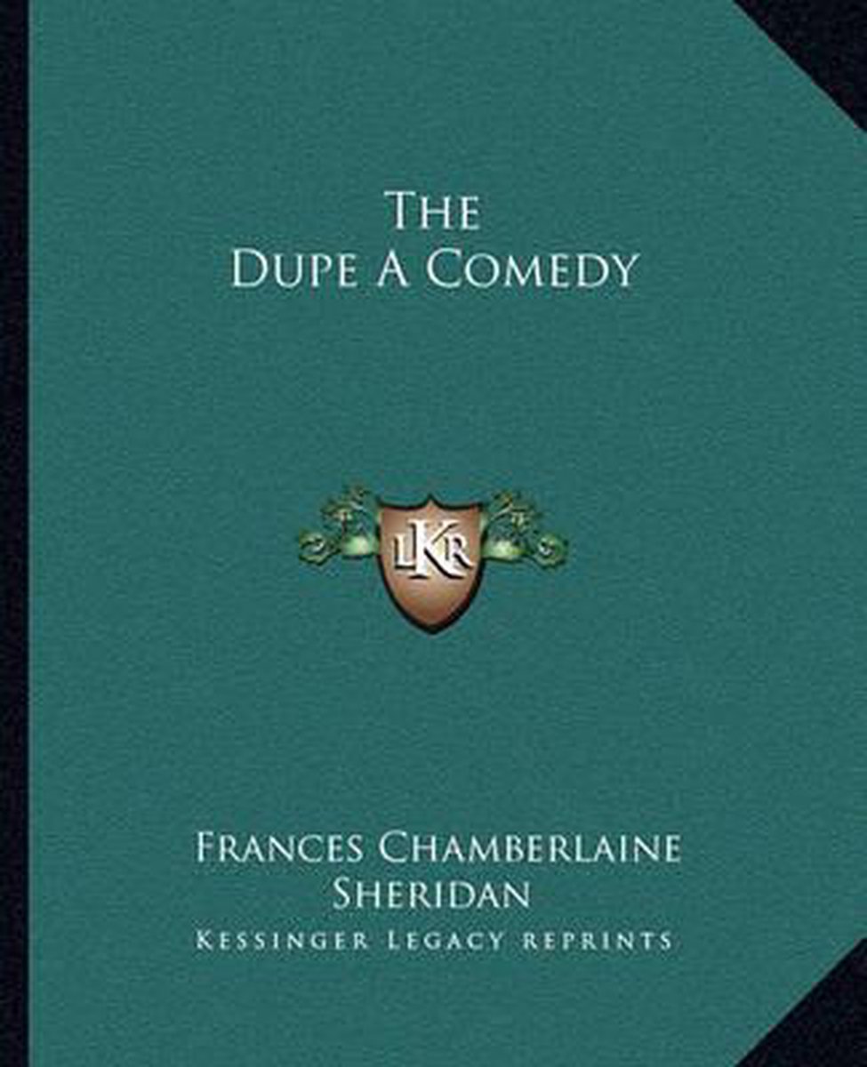 The Dupe A Comedy van Frances Chamberlaine Sheridan