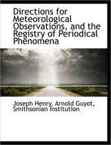 Directions for Meteorological Observations, and the Registry of Periodical Phenomena