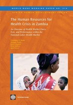 The Human Resources for Health Crisis in Zambia: An Outcome of Health Worker Entry Exit and Performance within the National Health Labor Market