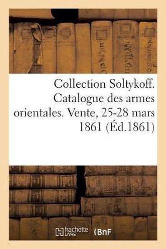 Foto: Collection soltykoff catalogue des armes orientales vente 25 28 mars 1861