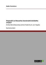 Dopousti se Descartes konstruktivistickeho omylu?