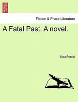 A Fatal Past. A novel.