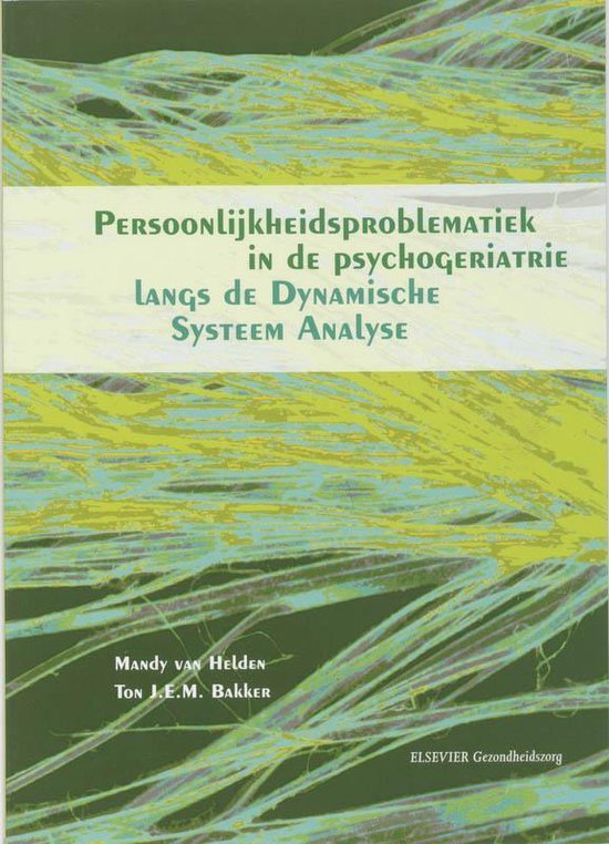 Cover van het boek 'Persoonlijkheidsproblematiek in de psychogeriatrie langs de Dynamische Systeem Analyse / druk 1'