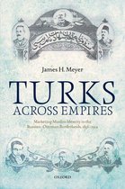 Oxford Studies in Modern European History - Turks Across Empires