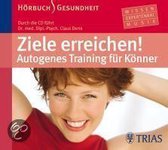 Ziele erreichen! Autogenes Training für Könner