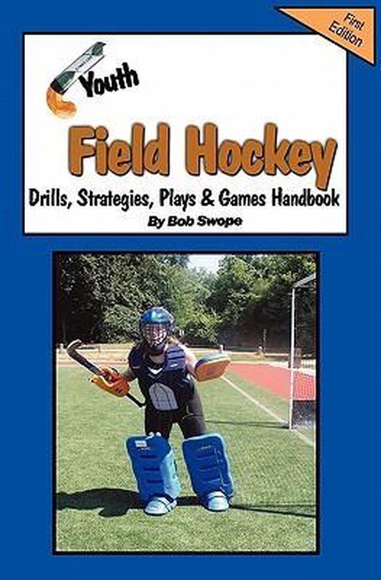 Youth Field Hockey Drills, Strategies, Plays and Games
