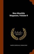 New Monthly Magazine, Volume 8