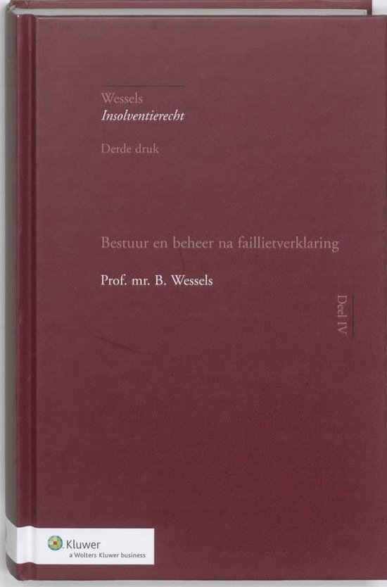 Wessels Insolventierecht IV - Bestuur en beheer na faillietv ... - cover