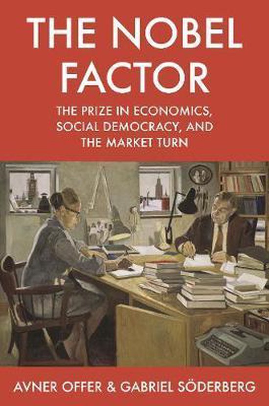 The Nobel Factor – The Prize in Economics, Social Democrac ... - cover