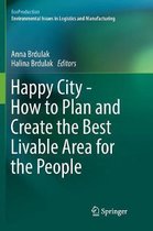 EcoProduction- Happy City - How to Plan and Create the Best Livable Area for the People