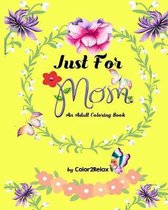 Just for Mom, an Adult Coloring Book