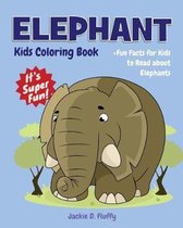 Elephant Kids Coloring Book +Fun Facts for Kids to Read about Elephants