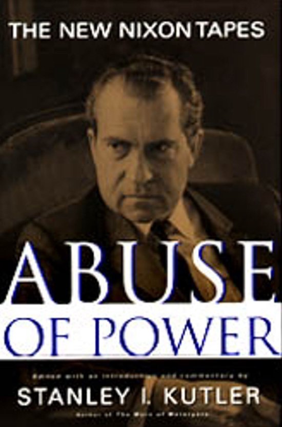 Boekomslag met de titel 'Abuse Of Power' en een portret van Richard Nixon. De ondertitel luidt 'The New Nixon Tapes'.