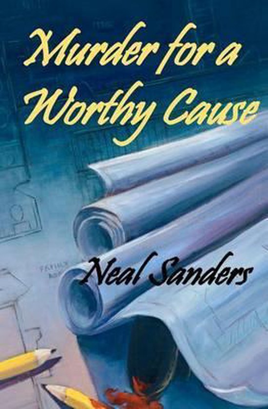 Murder for a Worthy Cause | 9781479211777 | Neal Sanders | Boeken | bol.com
