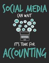 Social Media Can Wait It's Time For Accounting