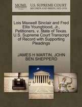 Lois Maxwell Sinclair and Fred Ellis Youngblood, Jr., Petitioners, V. State of Texas. U.S. Supreme Court Transcript of Record with Supporting Pleadings