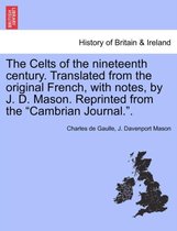 The Celts of the Nineteenth Century. Translated from the Original French, with Notes, by J. D. Mason. Reprinted from the Cambrian Journal..